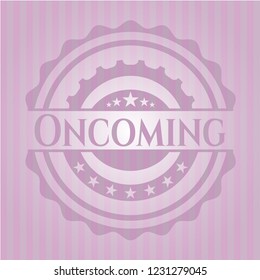 Oncoming badge with pink background