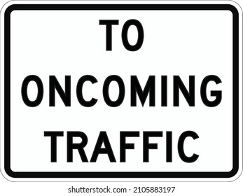 To Oncoming Traffic, Traffic sign, traffic sign of USA