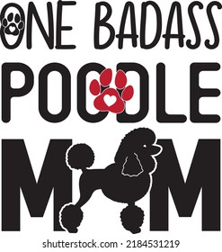 One Badass Poodle Mom Dog Svg