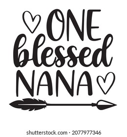 one blessed nana background inspirational quotes typography lettering design