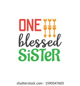 one blessed sister family baby and kid funny pun vector graphic design for cutting machine craft and print template