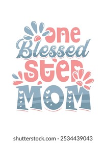 One blessed step mom t shirt template design