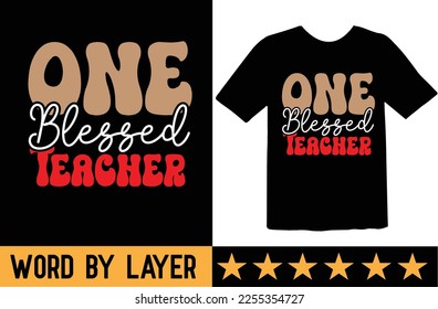 One Blessed Teacher svg t shirt design