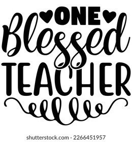 one blessed teacher t shirt design
