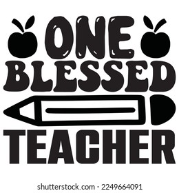 One Blessed Teacher t-shirt design vector file