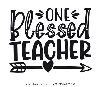 One Blessed Teacher typography t-shirt design