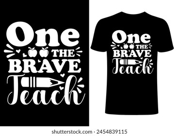 Uno de los valientes Teach T-shirt Design, Vector Teacher Camiseta , Tipografía del profesor, creativa Teach Colección, ilustración del día del profesor, Día del profesor Camiseta.