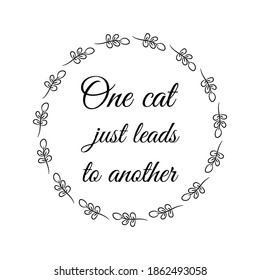  One cat just leads to another. Vector Quote