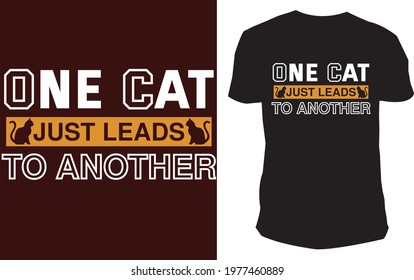 one cat just leads to another t-shirt design. 
