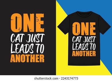 one cat just leads to another tshirt design ,typography and graphic t-shirt design,Trendy tshirt design