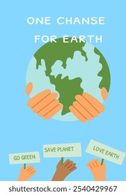 One chance for earth: embrace sustainability with hands holding planet.