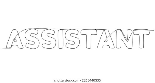 One continuous line of Assistant word. Thin Line Illustration vector concept. Contour Drawing Creative ideas.