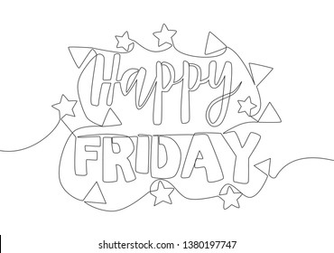 One continuous line drawing of motivational and inspirational lettering typography quote - Happy Friday. Calligraphic design for print, card, banner, poster. Single line draw design illustration