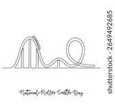 One continuous line drawing of National Roller Coaster Day vector illustration. National Roller Coaster hemes design concept in simple linear continuous line. Games for your adrenalin and fun also. 