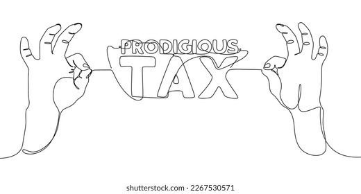 One continuous line of hand with Prodigious Tax word. Thin Line Illustration vector concept. Contour Drawing Creative ideas.
