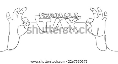 One continuous line of hand with Prodigious Tax word. Thin Line Illustration vector concept. Contour Drawing Creative ideas.