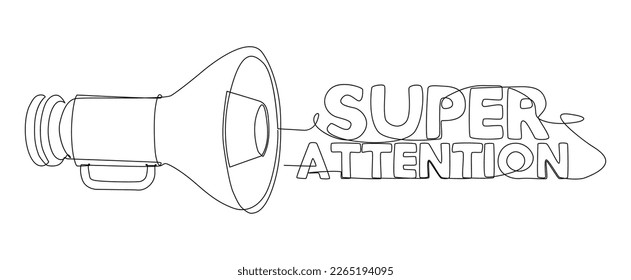 Una línea continua de Megáfono con texto Super Atención. Concepto vectorial de Ilustración de líneas delgadas. Contour Drawing Ideas Creativas.