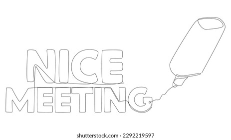 One continuous line of Nice Meeting word written by with felt tip pen. Thin Line Illustration vector concept. Contour Drawing Creative ideas.