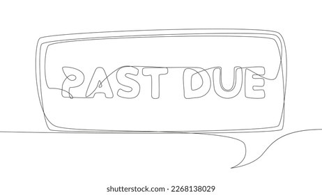 One continuous line of Past Due. Thin Line Illustration vector concept. Contour Drawing Creative ideas.