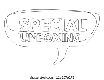 One continuous line of speech bubble with Special Unboxing text. Thin Line Illustration vector concept. Contour Drawing Creative ideas.