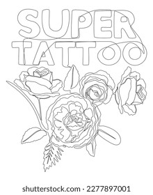 Una línea continua de Super 
Palabra tatuada con flores de rosa. Concepto vectorial de Ilustración de líneas delgadas. Contour Drawing Ideas Creativas.