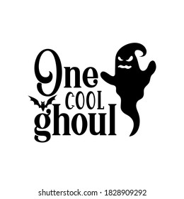 One cool ghoul slogan inscription. Vector Halloween quote. Illustration for prints on t-shirts and bags, posters, cards. 31 October vector design. Isolated on white background.