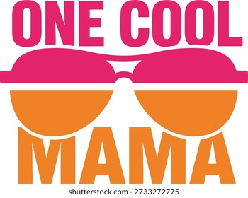 One Cool Mama óculos de sol tipografia design ilustração vetorial para o pai elegante do dia das mães e presente da mãe na moda no fundo transparente.