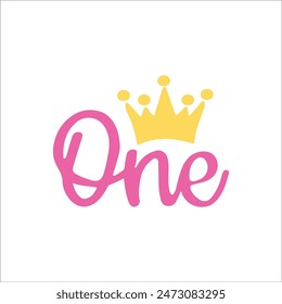 One Crown, First Birthday, 1st Birthday, 1st Birthday Shirt, Birthday Crown, Vector Files for Cricut