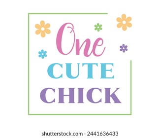 One cute chick Easter quote lettering retro handwriting art sign on white background