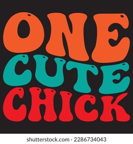 ONE Cute Chick T-shirt Design Vector File