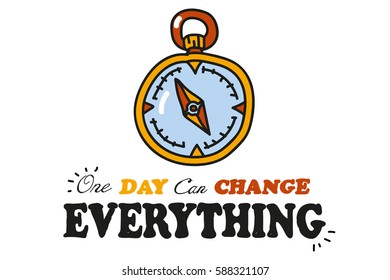 One day can change everything. Compass. statuses for social networking with the picture. the drawing hands. Doodle. funny pictures for shirts. 