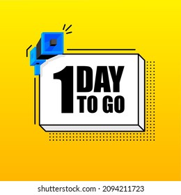 One Day To Go banner template. Marketing flyer with megaphone. Isometric and pixel style. Template for retail promotion and announcement. Vector illustration.
