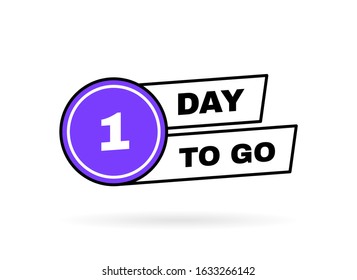 One Day left to go, geometric badges for sale, poster, promotion or banner. Modern vector illustration.
