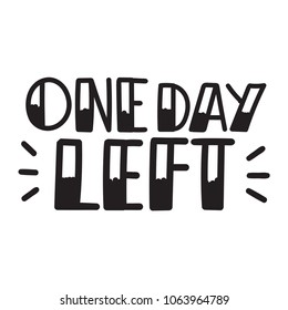 One day left. Vector illustration on white background.