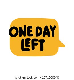 One day left. Vector illustration on white background.