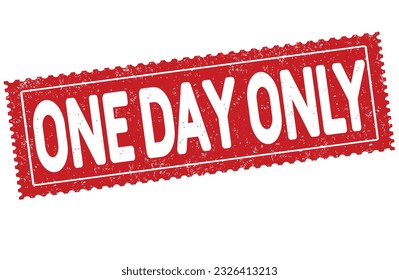 One day only grunge rubber stamp on white background, vector illustration