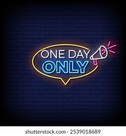 one day only neon sign vector with brick wall background