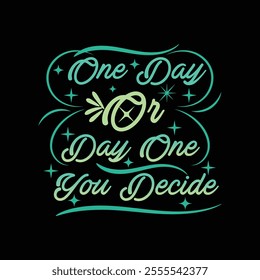 One day or day one Quotes, Typography Minimalist T-shirt Design, Motivational Typography T-shirt Design, Inspirational Quotes T-shirt Design