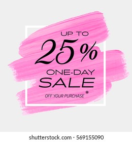 One day sale up to 25% off sign over art brush acrylic stroke paint abstract texture background vector illustration. Perfect watercolor design for a shop and sale banners.