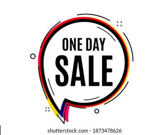 One day Sale. Speech bubble vector banner. Special offer price sign. Advertising Discounts symbol. Thought or dialogue speech balloon shape. One day chat think bubble. Vector