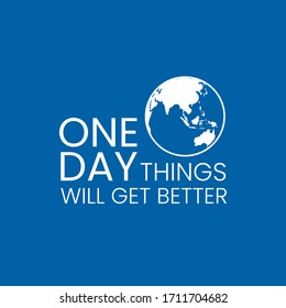 One Day Things Will Get Better