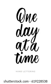 One day at a time. Hand drawn quote for your design. Unique modern lettering. Can be used for print (bags, posters, cards, stationery) and for web (banners, ads).