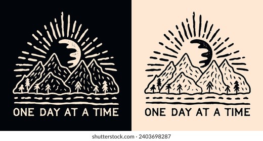 One day at a time lettering. Mental health support cute vintage illustration. Growth mindset mountains, forest and sun drawing. Self love daily small steps quotes vector for t-shirt design and prints.