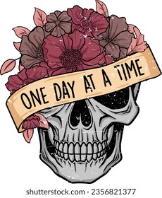 One day at a time, Retro skull flowers, Motivation quotes t shirt design, Dead inside hand drawing.