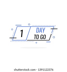 One Days left to go, badges or sticker design template for your needs. Modern flat style vector illustration.