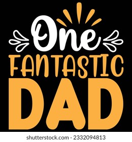 One fantastic dad, design and vector file.