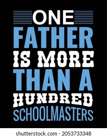 One father is more than hundred school masters t shirt design,father's day t shirt design