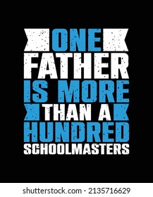 one father is more than a hundred typography t-shirt design