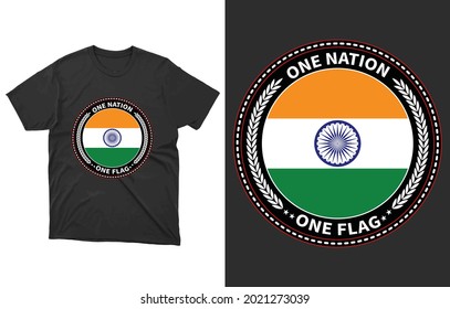 One Flag One Nation T-Shirt Vector Design, Freedom INDIAN Flag Shirt, India Flag T-Shirt