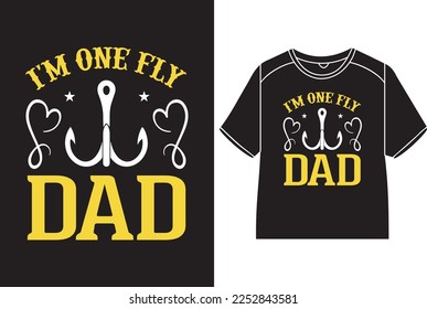 I'm one fly dad T-Shirt Design
